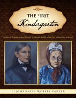 The First Kindergarten: 148173783X Book Cover