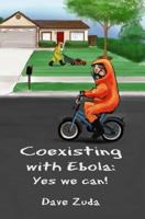 Coexisting with Ebola: Yes we can! 1502852217 Book Cover