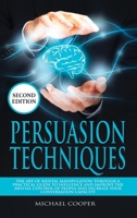 Persuasion Techniques: The Art of Mental Manipulation Through a Practical Guide to Influence and Improve the Mental Control of People and Increase Your Conversation Capacity 1801723699 Book Cover