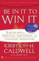 Be In It to Win It: A Road Map to Spiritual, Emotional, and Financial Wholeness 1416549285 Book Cover