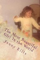 The Most Beautiful Girl in the World 1499765592 Book Cover