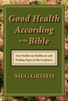 Good Health According to the Bible B08P8M6CGX Book Cover