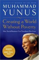 Creating a World Without Poverty: Social Business and the Future of Capitalism