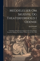 Meddelelser om skuespil og theaterforhold i Odense; i anledning af hundredeaarsdagen for den første danske komedies opførelse paa Odense theater, den 18. nov. 1896 1021814296 Book Cover
