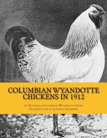 Columbian Wyandotte Chickens in 1912 154638541X Book Cover