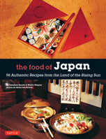 Food of Japan: 96 Authentic Recipes from the Land of the Rising Sun 480531480X Book Cover
