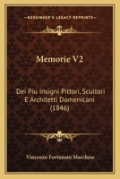 Memorie V2: Dei Piu Insigni Pittori, Scultori E Architetti Domenicani (1846) 1160192707 Book Cover