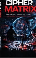 CIPHER MATRIX: A Machine that Predicts the Future - Has already chosen its next victim B0HFSWQ3CG Book Cover