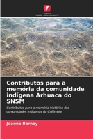 Contributos para a memória da comunidade indígena Arhuaca do SNSM 620686572X Book Cover