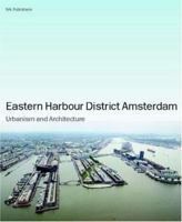 Eastern Docklands Amsterdam: Urbanism and Architecture 9056623079 Book Cover