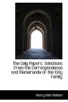 The Cely Papers: Selections from the Correspondence and Memoranda of the Cely Family 1163272213 Book Cover