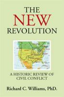 The New Revolution: A Historic Review of Civil Conflict 1499082142 Book Cover