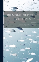 Biennial Report, Volumes 1-4 1021584584 Book Cover