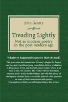 Treading Lightly: Not so modern poetry in the post-modern age 1434967484 Book Cover