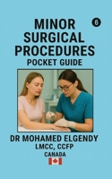 MINOR SURGICAL PROCEDURES POCKET GUIDE (THE EMERGENCY AND PRIMARY CARE POCKET GUIDE SERIES) 1069754528 Book Cover