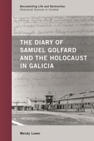 The Diary of Samuel Golfard and the Holocaust in Galicia 075912079X Book Cover