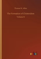 The Formation of Chistendom 3734077745 Book Cover