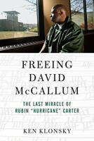 Freeing David McCallum: The Last Miracle of Rubin "Hurricane" Carter 1613737939 Book Cover