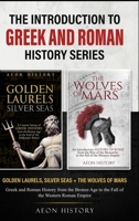 The Introduction to Greek and Roman History Series: Golden Laurels, Silver Seas + The Wolves of Mars - Greek and Roman History from the Bronze Age to the Fall of the Western Roman Empire 1965913105 Book Cover