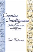 Creative Intelligence and Self-Liberation: Korzybski, Non-Aristotelian Thinking and Eastern Realization 1899836497 Book Cover