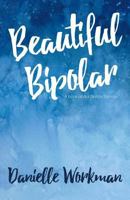 Beautiful Bipolar: A Book about Bipolar Disorder 1974640000 Book Cover