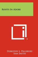 Roots in Adobe 0890160716 Book Cover