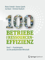 100 Betriebe Fur Ressourceneffizienz - Band 1: Praxisbeispiele Aus Der Produzierenden Wirtschaft 3662533669 Book Cover