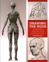 Drawing the Nude: Structure, Anatomy and Observation 184797824X Book Cover