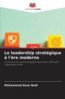 Le leadership stratégique à l'ère moderne (French Edition) 6209027598 Book Cover