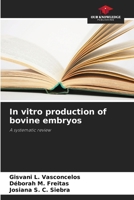 In vitro production of bovine embryos 6208324092 Book Cover