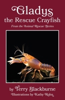 Gladys the Rescue Crayfish: The Animal Rescue Series 1733101756 Book Cover