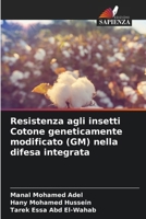 Resistenza agli insetti Cotone geneticamente modificato (GM) nella difesa integrata (Italian Edition) 6207538390 Book Cover