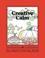 Creative Calm: A Relaxing Color Therapy Book 1523246189 Book Cover