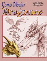 Como Dibujar Dragones (Coleccion Borges Soto) 179448289X Book Cover
