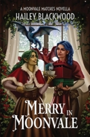 Merry in Moonvale: A Cozy Fantasy Holiday Novella (Moonvale Matches) B0DV5KR2R1 Book Cover