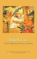 Sufi Grace: Sacred Wisdom: Heart to Heart 1438973748 Book Cover