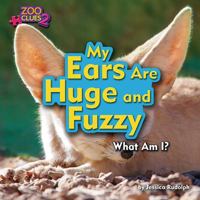 My Ears Are Huge and Fuzzy 1944102574 Book Cover