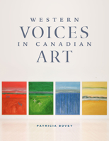 Western Voices in Canadian Art 0887550479 Book Cover