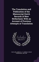 The Translation and Publication of the Manuscript Dutch Records of New Netherland 0526627077 Book Cover