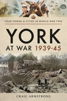 York at War 1939–45 1526704722 Book Cover