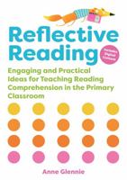 Reflective Reading: Engaging and Practical Ideas for Teaching Reading Comprehension in the Primary Classroom 1911279203 Book Cover
