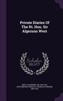 Private Diaries of the Rt. Hon. Sir Algernon West 1356271839 Book Cover