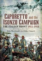 Caporetto and the Isonzo Campaign: The Italian Front 1915-1918 1473845726 Book Cover