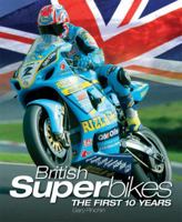 British Superbikes: The First 10 Years 1844252116 Book Cover