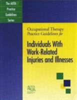 Occupational Therapy Practice Guidelines for Individuals with Work-Related Injuries and Illnesses 1569002606 Book Cover
