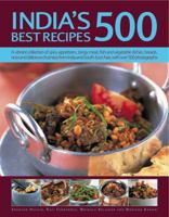 India's 500 Best Recipes: A Vibrant Collection of Spicy Appetizers, Tangy Meat, Fish and Vegetable Dishes, Breads, Rices and Delicious Chutneys from India and South-East Asia, with 500 Photographs 1844777502 Book Cover