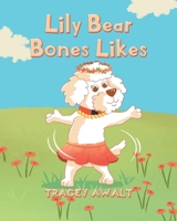 Lily Bear Bones Likes 1962677192 Book Cover