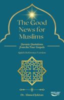 The Good News for Muslims: Quranic Quotations from the Four Gospels (The Abrahamic Family Bible Series) 1954858426 Book Cover