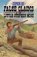 False Claims at the Little Stephen Mine (Stuart Brannon Western) 0891076425 Book Cover