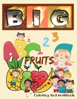 ABC 123 Fruits Coloring And workbook: A-Z Numbers Fruits Vocabulary Words Activity Coloring Book And workbook For Kids, Toddlers, First Grade, ... activities Gift For Kids Ages 2-5 Years Old B08JH4SB1K Book Cover